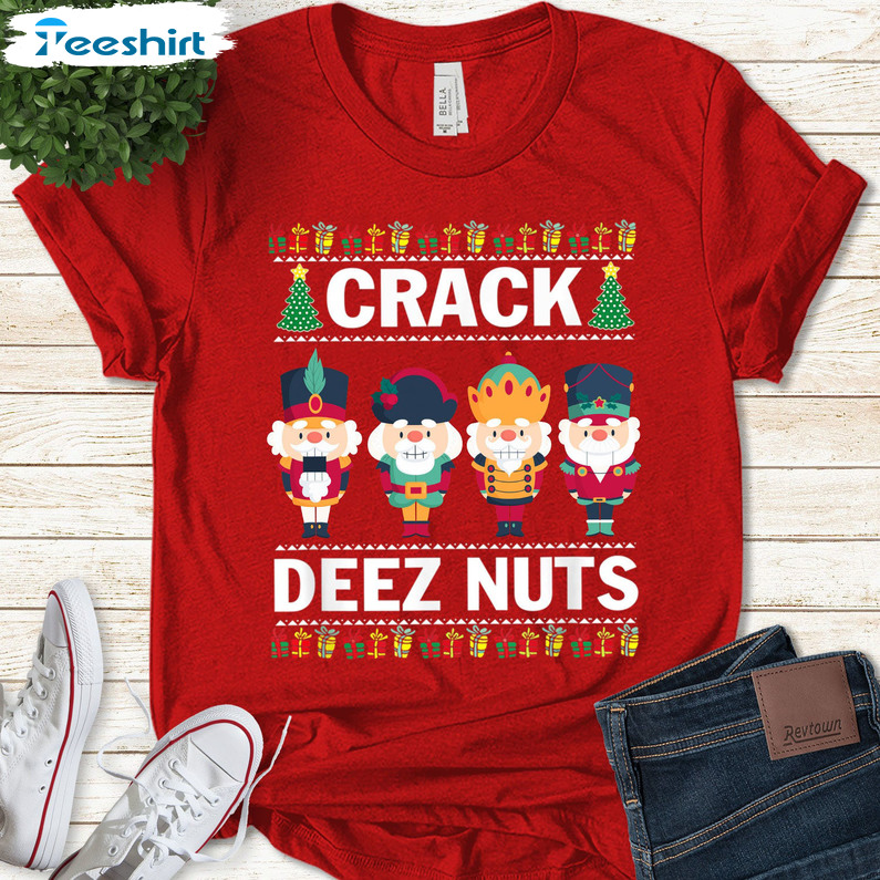 Crack Deez Nuts Meme Shirt, Christmas Funny Crewneck Short Sleeve