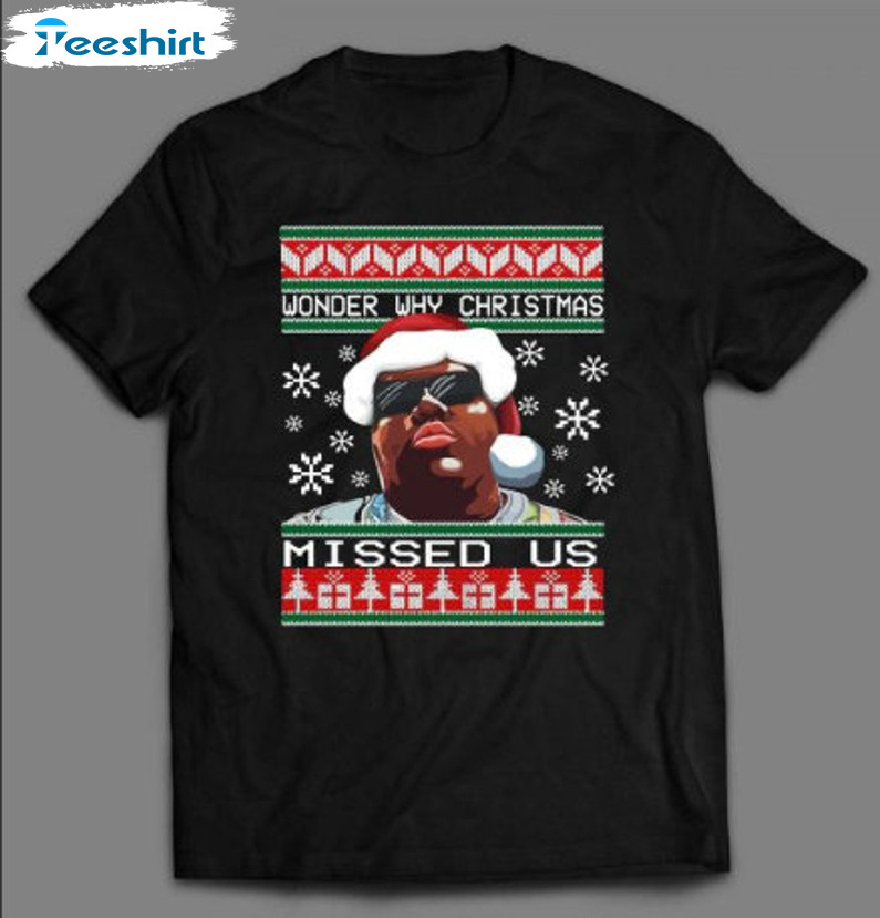 Wonder Why Xmas Missed Us Shirt, Hiphop Christmas Tee Tops Short Sleeve