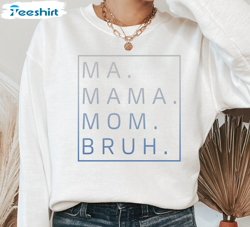 Ma Mama Mom Bruh Shirt, Funny Mom Tee Tops Unisex Hoodie