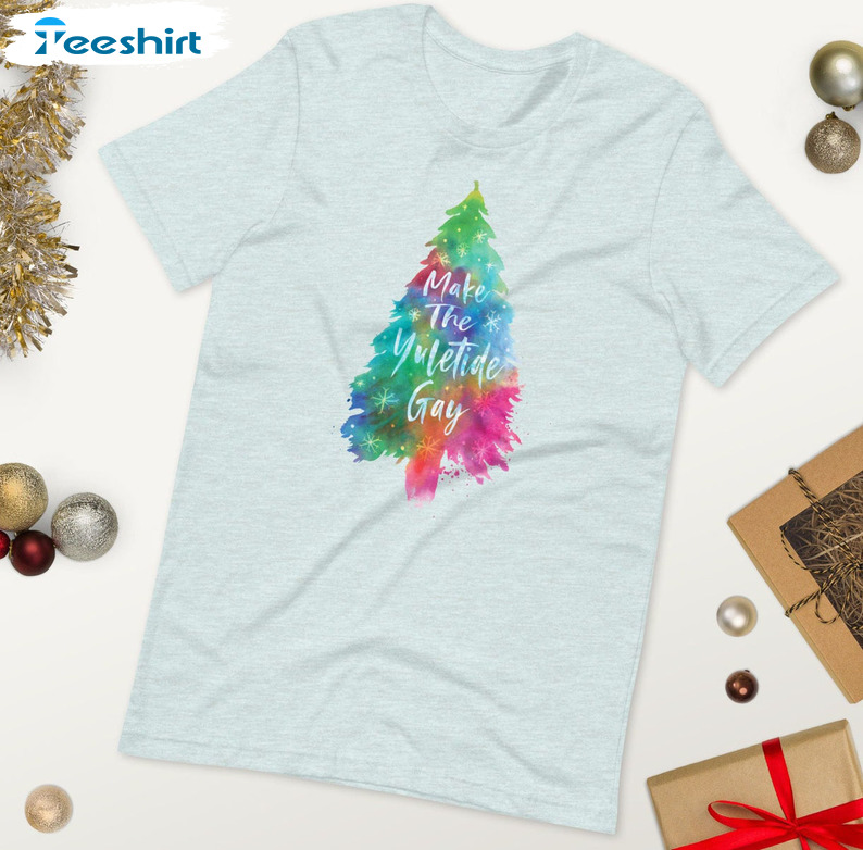 Make The Yuletide Gay Christmas Shirt, Lgbtq Rainbow Unisex Hoodie Crewneck