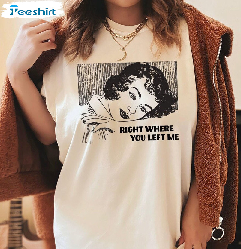 Right Where You Left Me Vintage Shirt, Taylor Swift Short Sleeve Crewneck