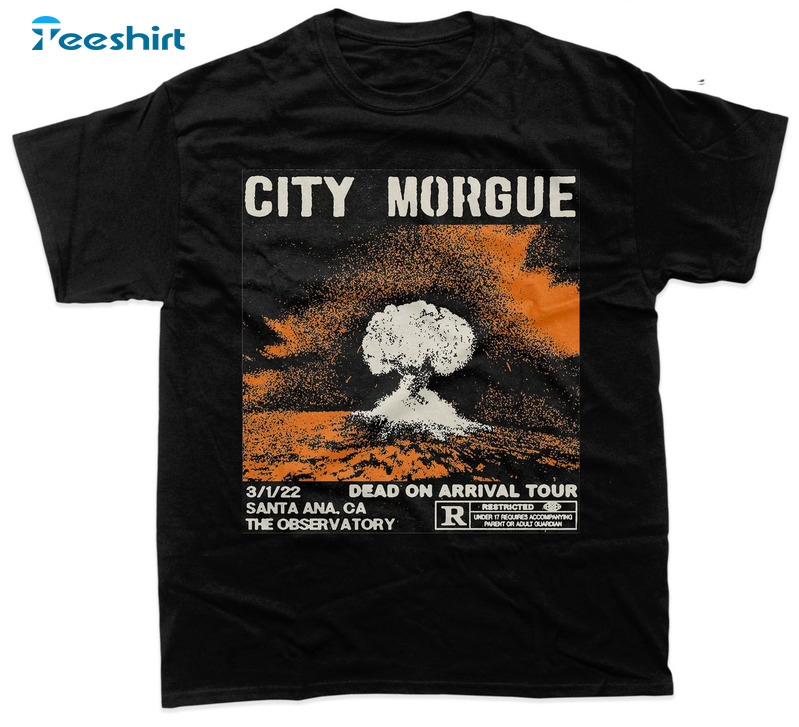City Morgue Trendy Shirt, Dead On Arrival Tour Tee Tops Unisex Hoodie