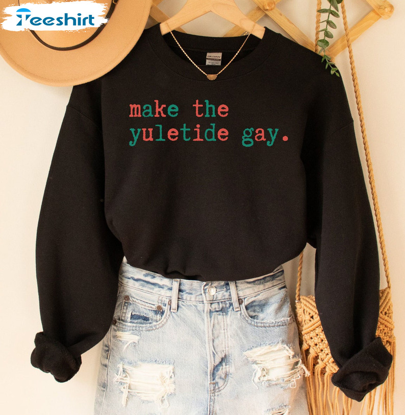 Make The Yuletide Gay Vintage Shirt, Lgbt Christmas Sweater Short Sleeve