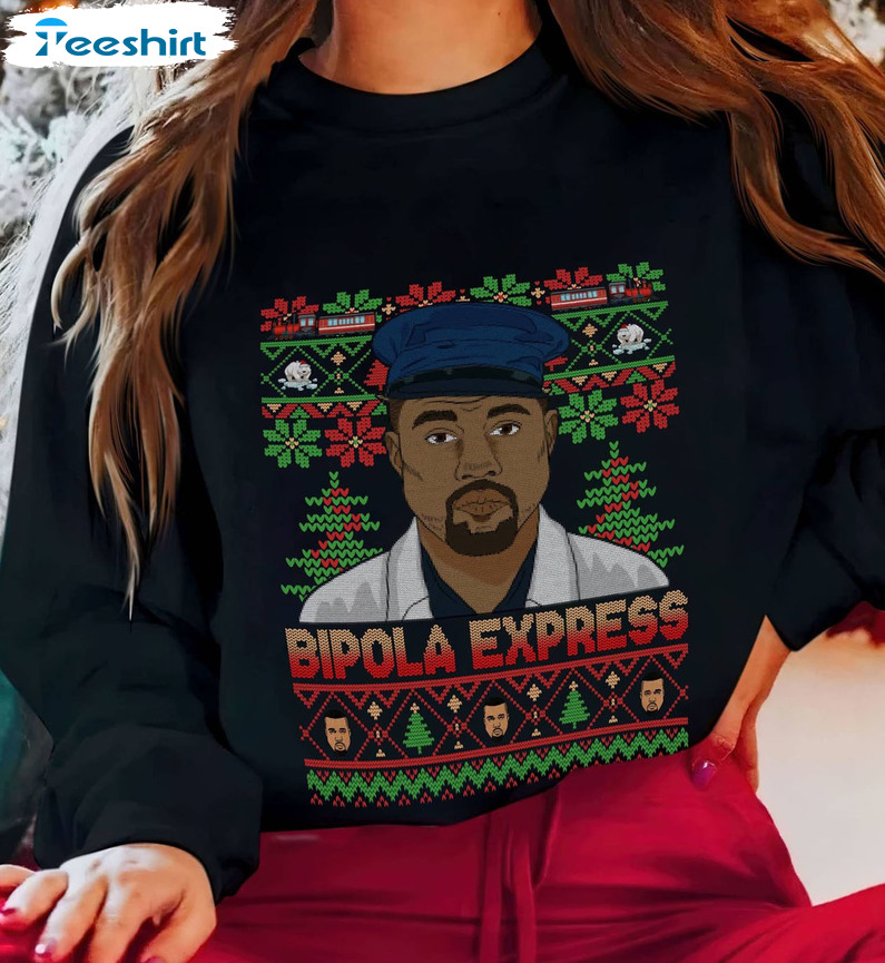 Kanye Bipolar Express Funny Christmas Sweatshirt, Unisex Hoodie