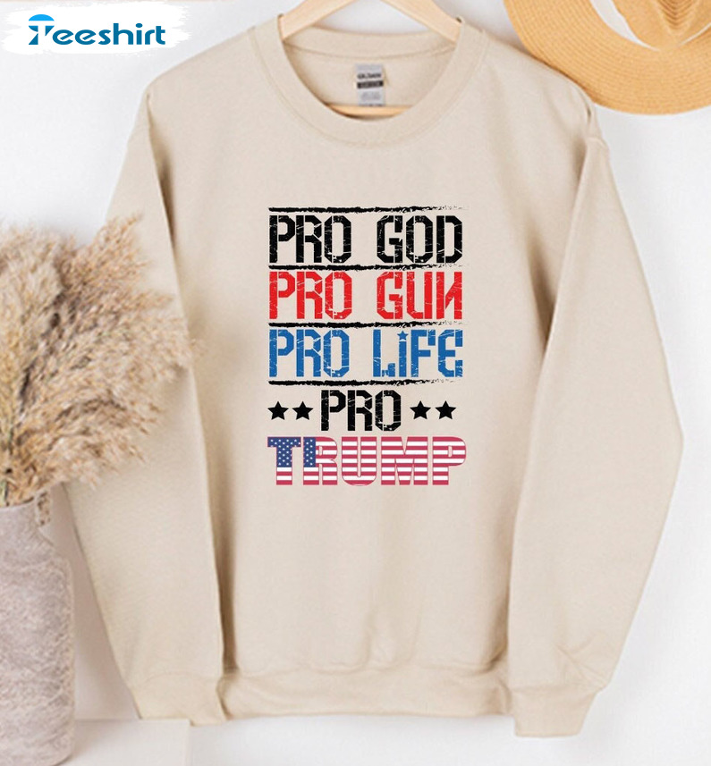Pro God Pro Gun Pro Life Pro Trump Shirt, Trump 2024 Election Short Sleeve Sweater