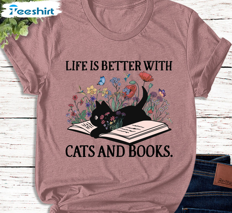 Life Is Better With Cats And Books Shirt, Cat Lover Short Sleeve Crewneck