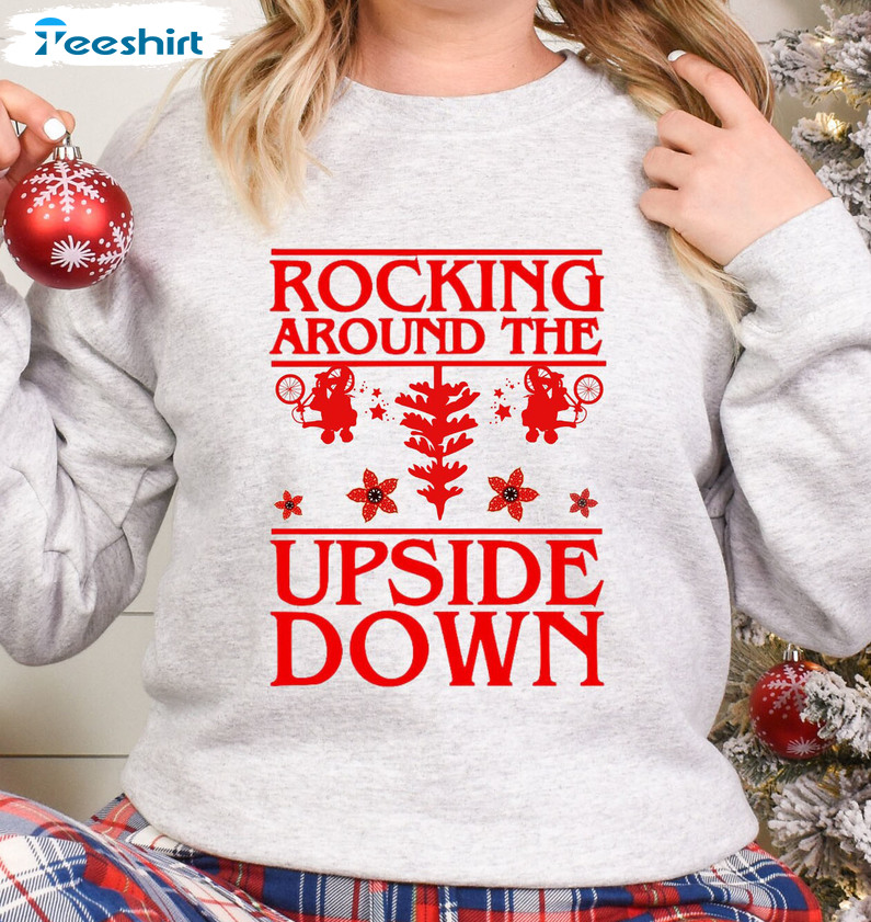 Rockin Around The Upside Down Shirt, Xmas Funny Crewneck Unisex T-shirt