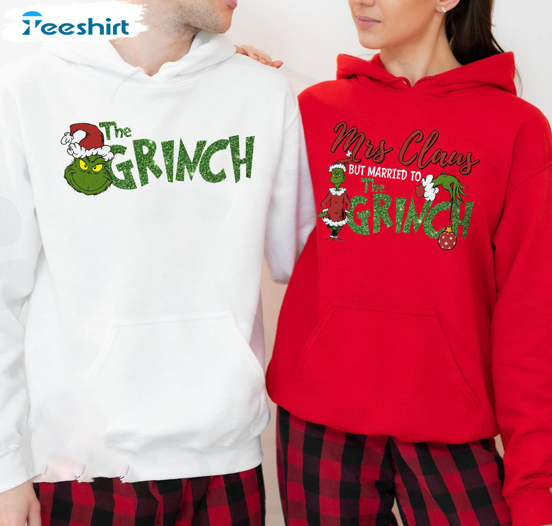 Mrs Claus But Married To The Grinch Shirt, Matching Sweatshirt Hoodie