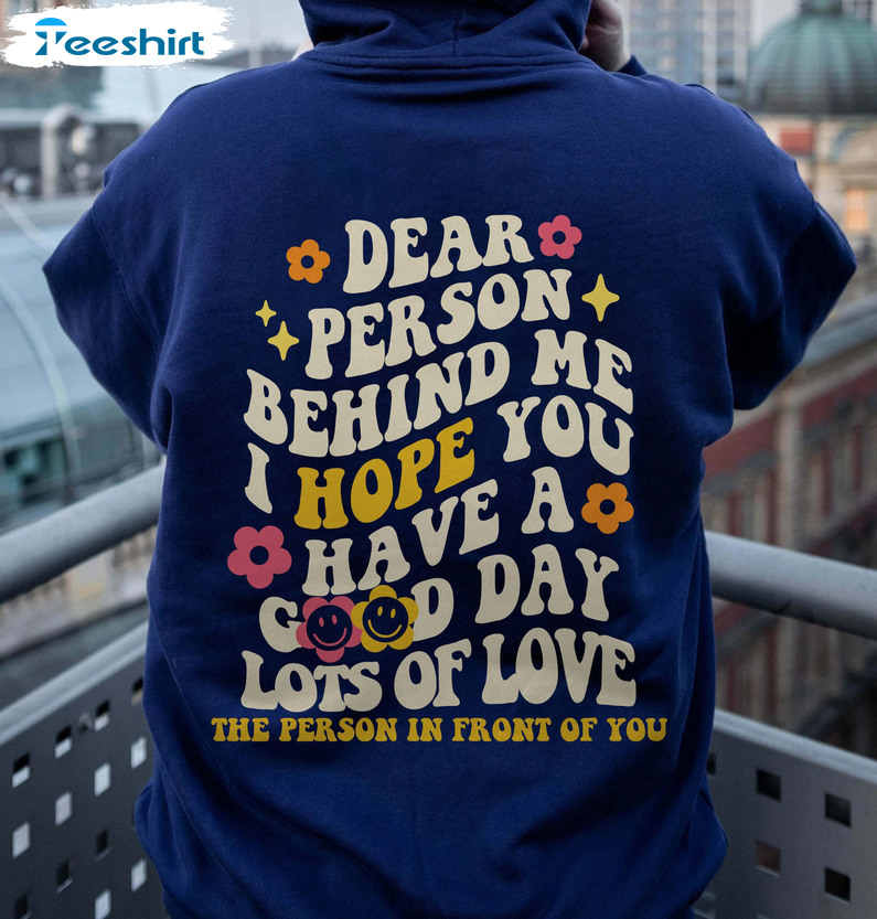 Dear Person Behind Me Crewneck Sweatshirt, Hoodie, Long Sleeve