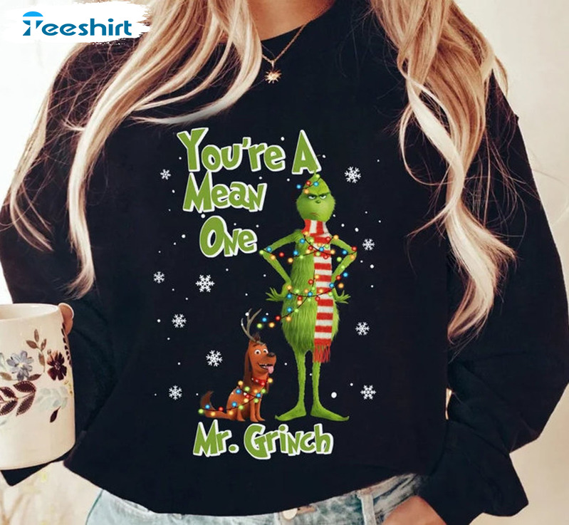 You're A Mean One Mr Grinch Shirt, Christmas Light Sweater Unisex T-shirt