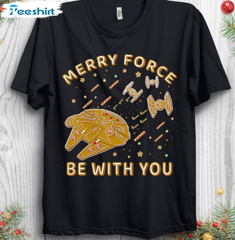 Merry Force Be With You Shirt, Gingerbread Xmas Unisex Hoodie Crewneck