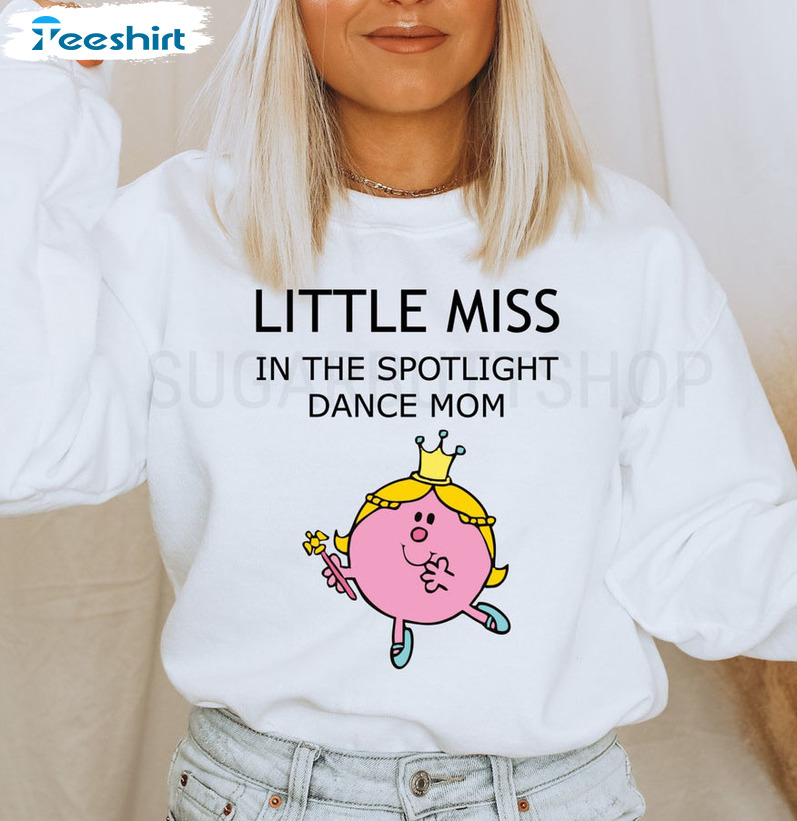 Little Miss In The Spotlight Dance Mom Trendy Sweatshirt, Unisex Hoodie