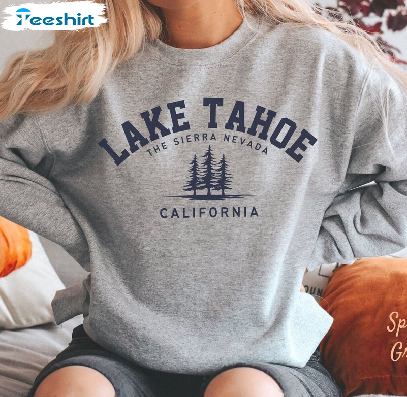 Lake Tahoe California Shirt, The Sierra Nevada Unisex Hoodie Short Sleeve