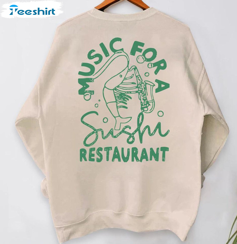 Music For A Sushi Restaurant Shirt, Love On Tour Crewneck Hoodie