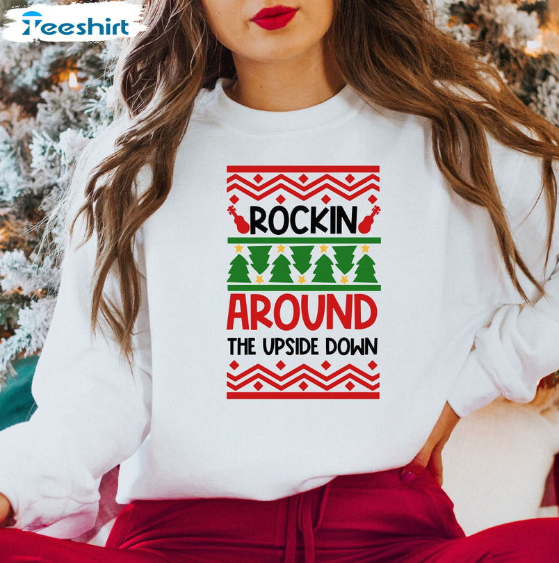 Rockin Around The Upside Down Christmas Shirt, Short Sleeve Crewneck