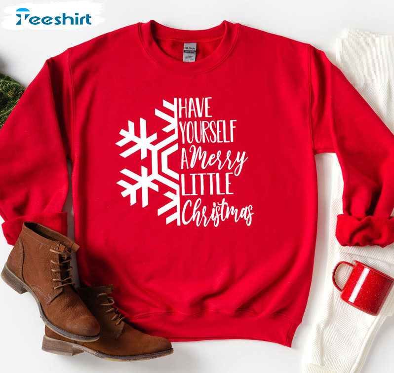 Have Yourself A Merry Little Christmas Sweatshirt, Unisex Hoodie