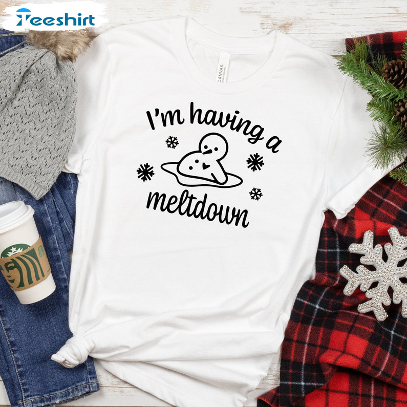 I'm Having A Meltdown Xmas Shirt, Christmas Funny Tee Tops Unisex Hoodie