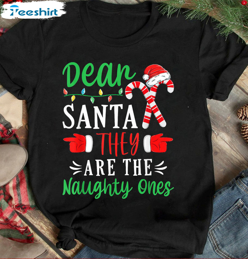 Dear Santa They're The Naughty Ones Shirt, Christmas Crewneck Unisex Hoodie