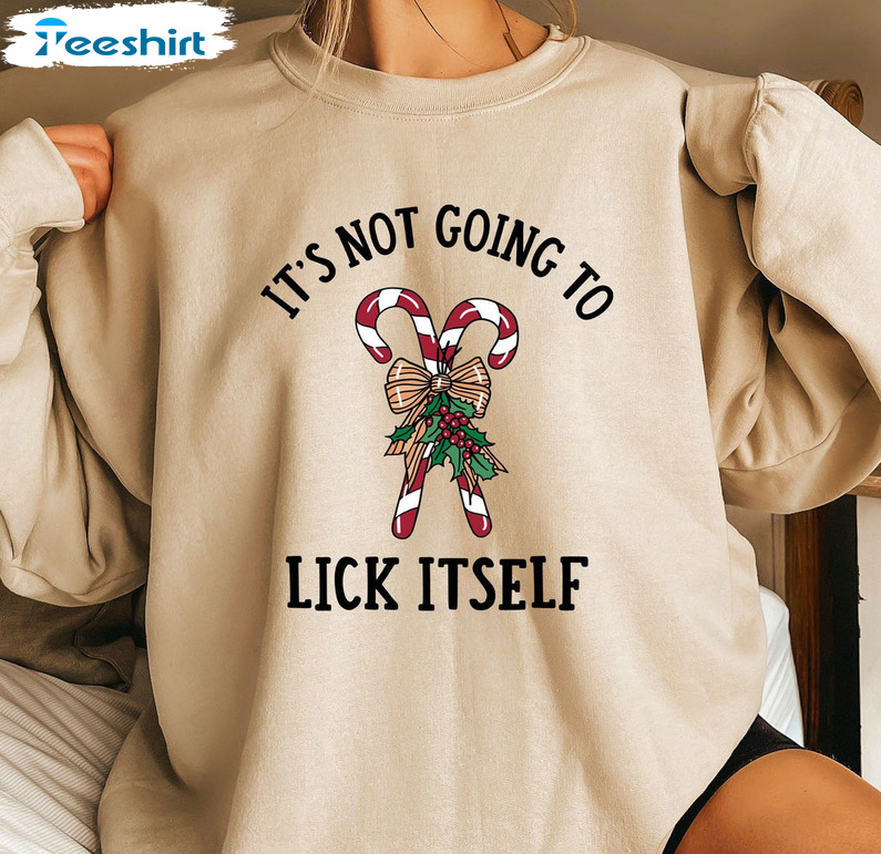 It's Not Going To Lick Itself Christmas Shirt, Christmas Candy Unisex T-shirt Short Sleeve