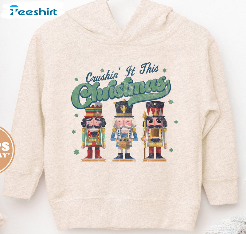 Crushin' It This Christmas Shirt, Christmas Nutcracker Short Sleeve Crewneck