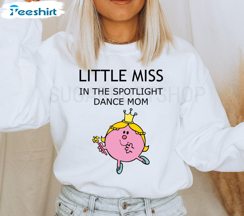 Little Miss In The Spotlight Dance Mom Trendy Unisex Hoodie , Sweatshirt