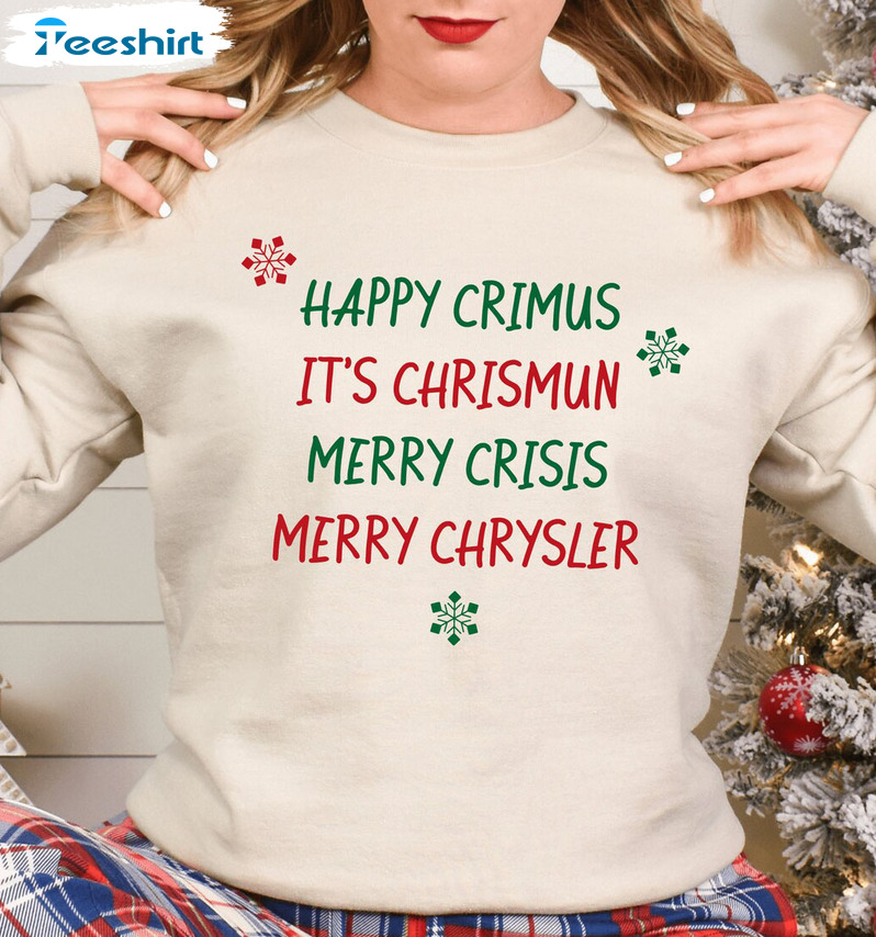 Happy Crimus It's Chrismun Merry Chrysler Shirt, Christmas Snowflake ...
