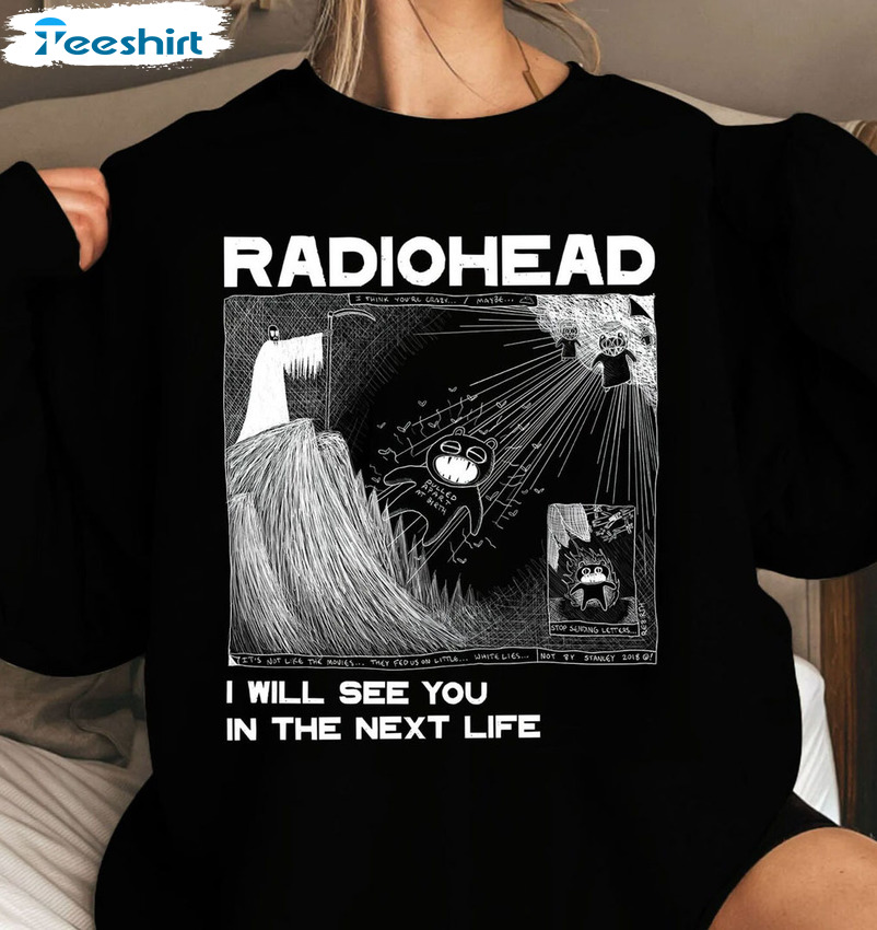 Radiohead Trending Sweatshirt, I Will See You Short Sleeve Sweater