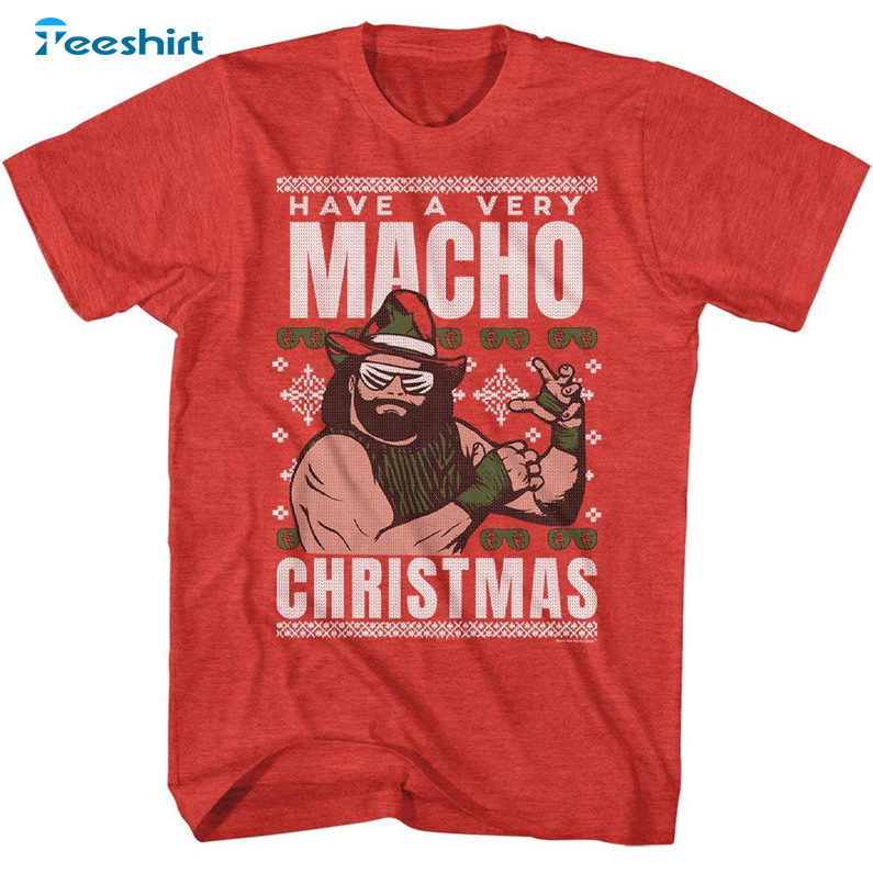 Have A Macho Christmas Funny Shirt, Xmas Heather Short Sleeve Sweatshirt