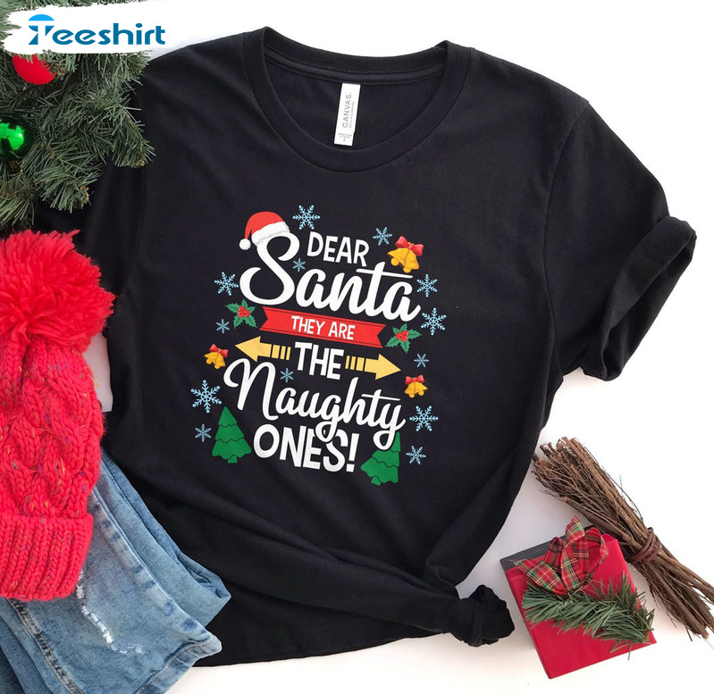 Dear Santa They're The Naughty Ones Shirt, Funny Christmas Unisex Hoodie  Sweater