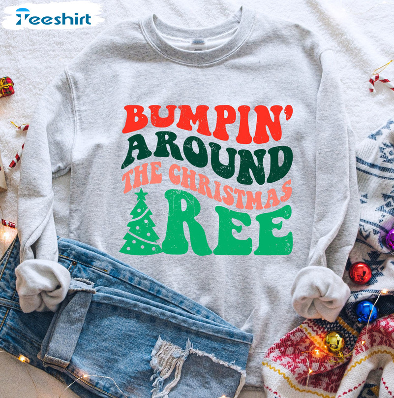 Bumpin Around The Christmas Tree Shirt, Christmas Tree Short Sleeve Tee Tops