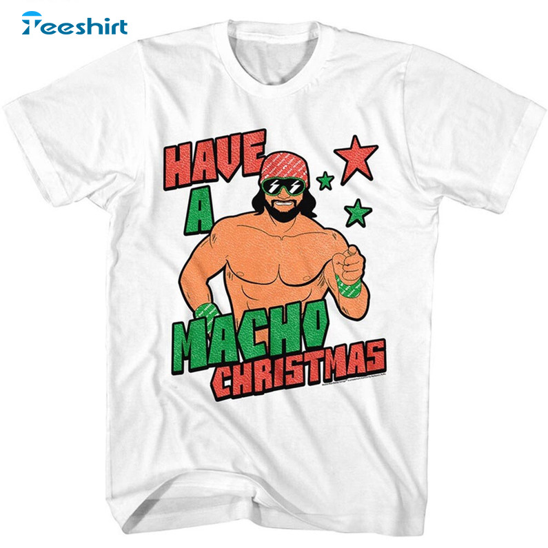 Have A Macho Christmas Shirt, Christmas Crewneck Unisex T-shirt