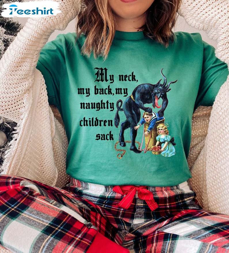 My Neck My Back My Naughty Children Sack Shirt, Krampus Christmas Unisex Hoodie Sweater