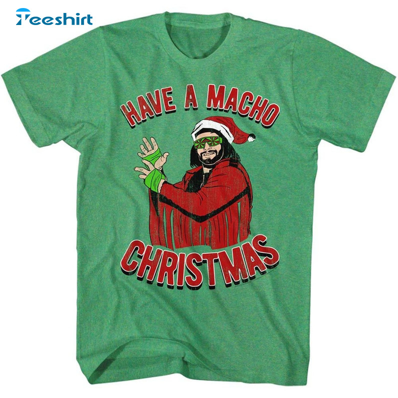 Have A Macho Christmas Shirt, Christmas Heather Unisex T-shirt Short Sleeve