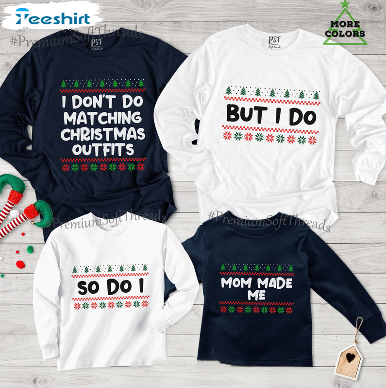 I Don't Do Matching Christmas Outfits Shirt, Matching Family Tee Tops Short Sleeve