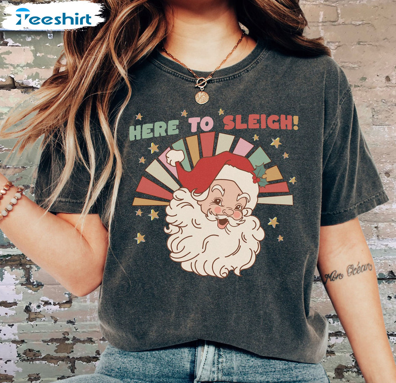 Here To Sleigh Sweatshirt, Funny Santa Short Sleeve Tee Tops