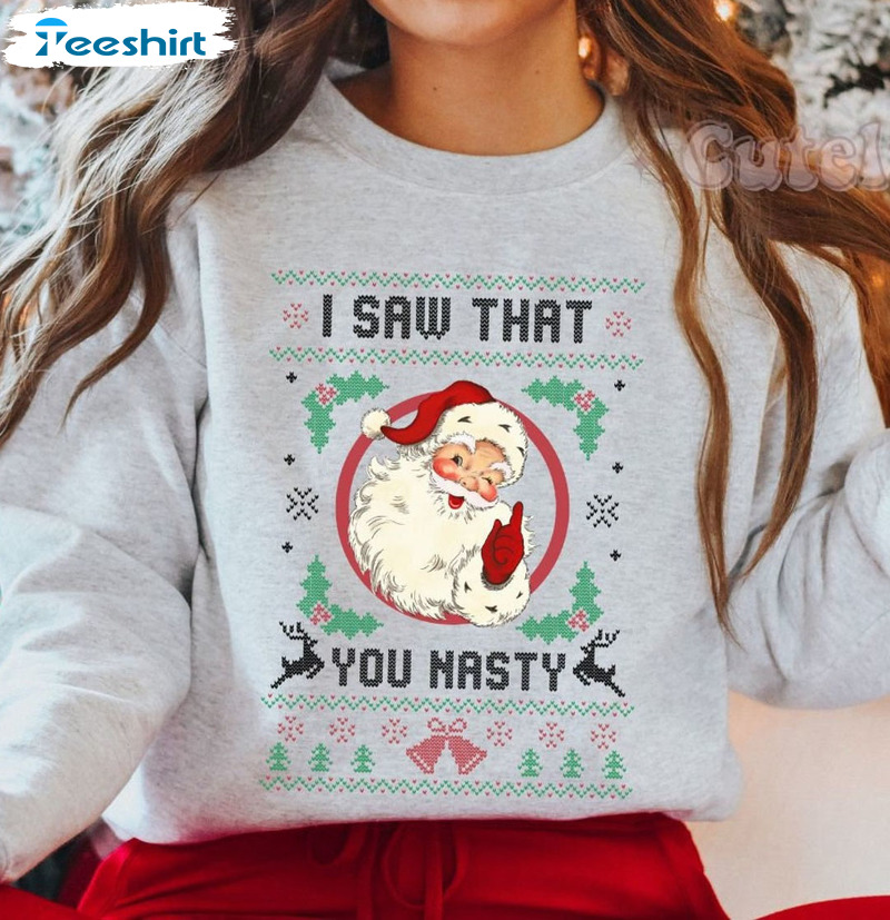 I Saw That You Nasty Vintage Shirt, Xmas Humor Holiday Short Sleeve Short Sleeve