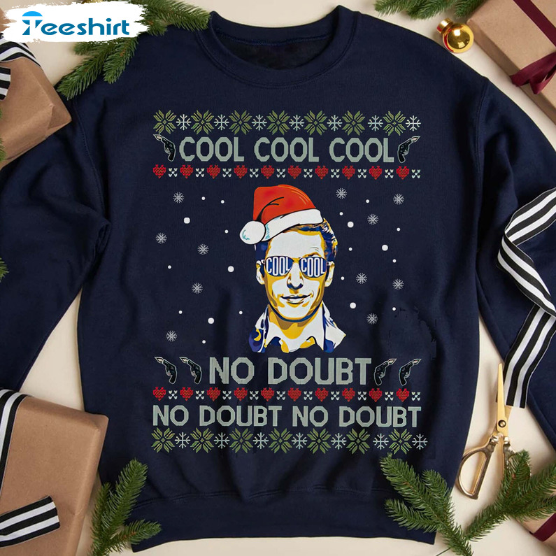 Cool Cool Cool No Doubt Christmas Shirt, Brooklyn Nine Nine Tv Series Crewneck Tee Tops