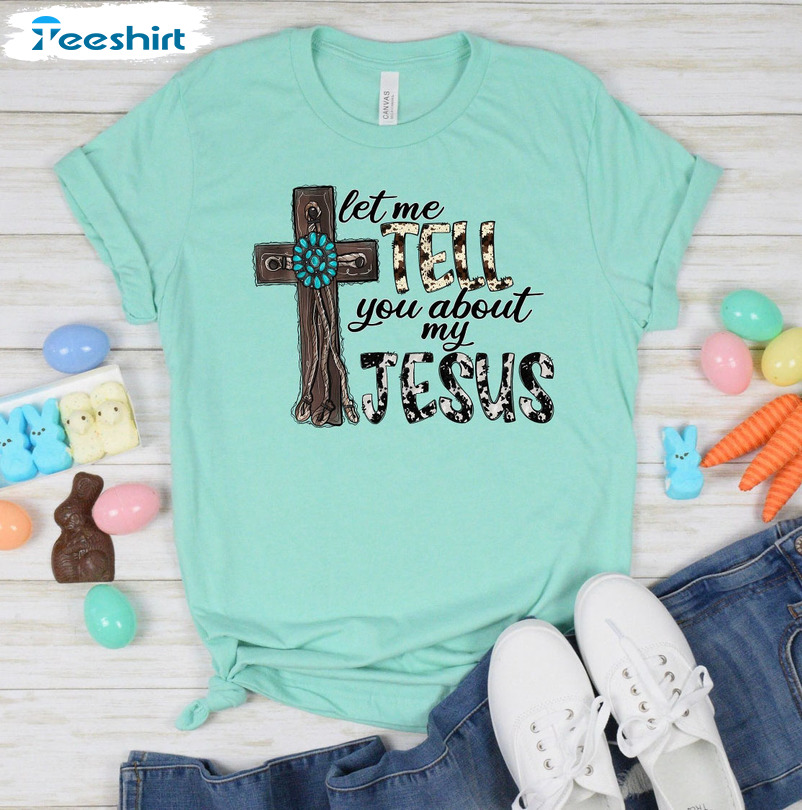 Let Me Tell You About My Jesus Shirt, Easter Jesus Vintage Short Sleeve Unisex T-shirt