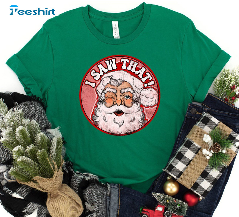 I Saw That Christmas Retro Shirt, Funny Holiday Xmas Unisex T-shirt Unisex Hoodie