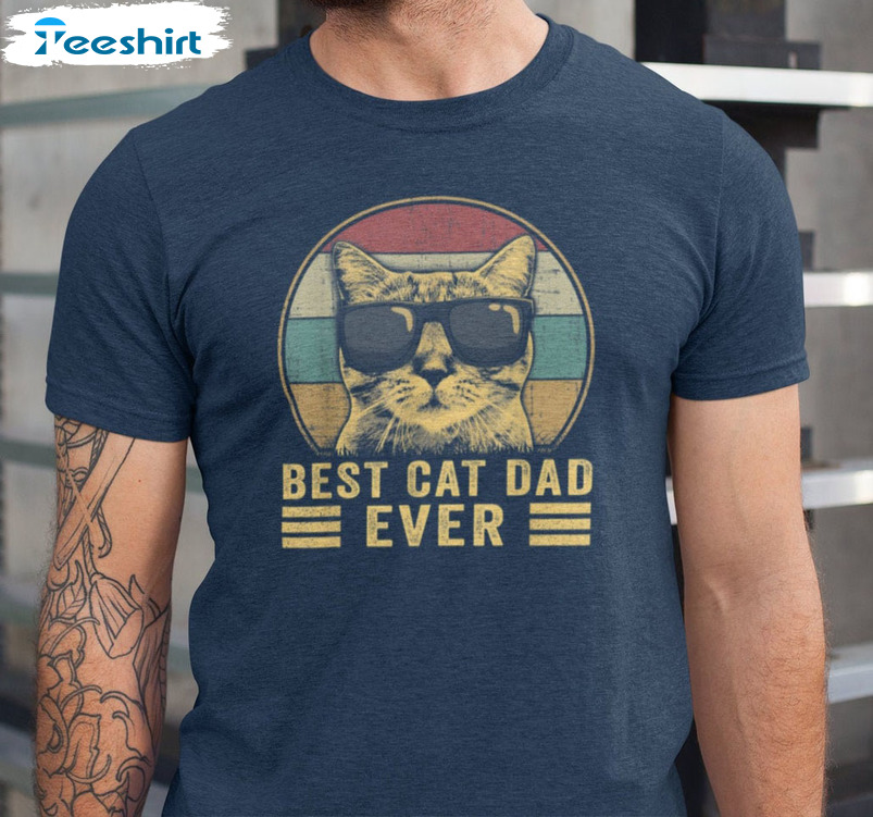 Best Cat Dad Ever Trendy Shirt, Funny Short Sleeve Crewneck Vintage Style