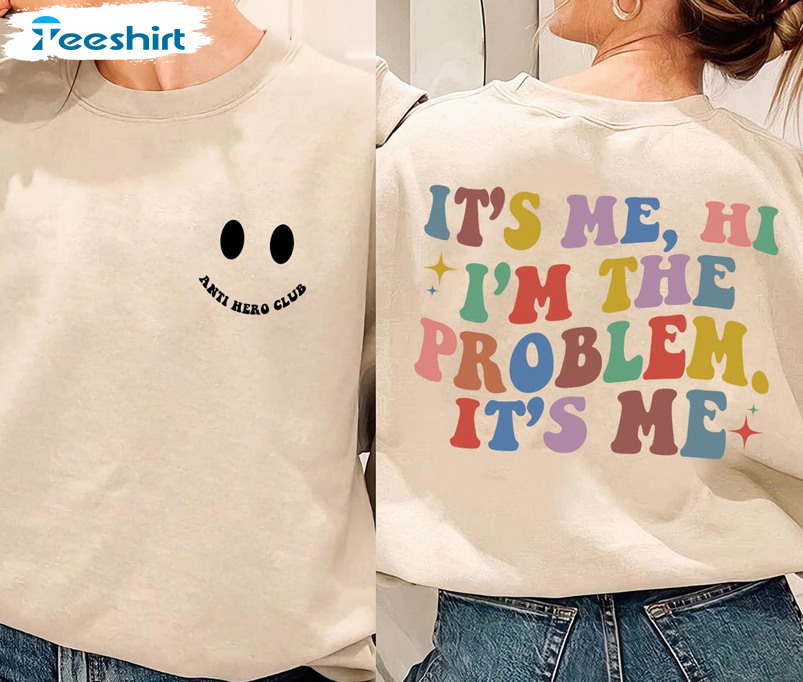 It's Me I'm The Problem Shirt, Anti Hero Club Tee Tops Unisex Hoodie