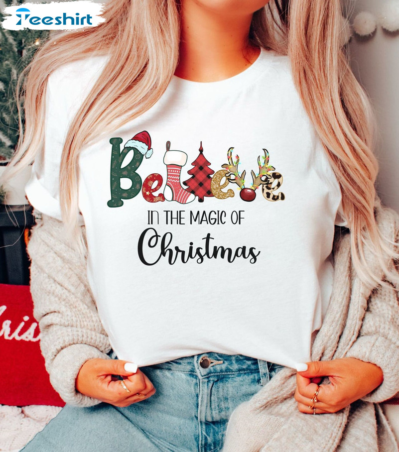 Believe In The Magic Of Christmas Shirt, Christmas Reindeer Sweater Tee Tops