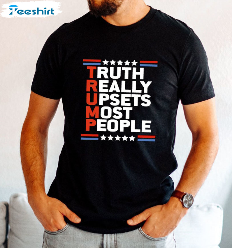 Truth Really Upsets Most People Trendy Shirt, Maga Ultra Trump Tee Tops Unisex Hoodie