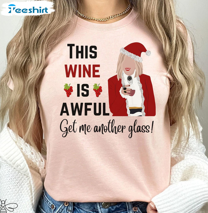 This Wine Is Awful Get Me Another Glass Shirt, Funny Moira Unisex Hoodie Crewneck