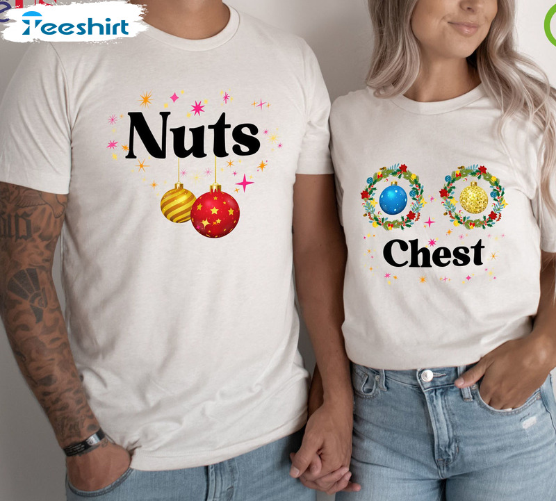 Chest And Nuts Christmas Shirt, Matching Christmas Short Sleeve Tee Tops