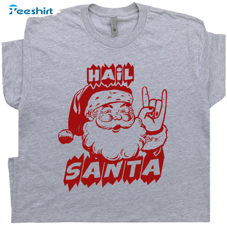 Hail Santa Shirt, Christmas Vacation Sweater Short Sleeve