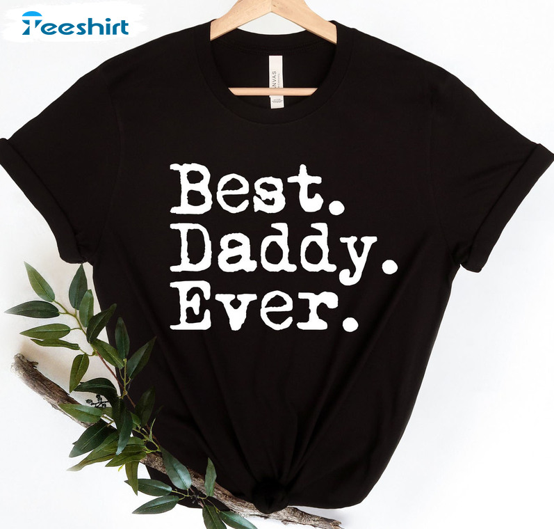 Best Dad Ever Shirt, Funny Sweatshirt Unisex Hoodie Vintage Design