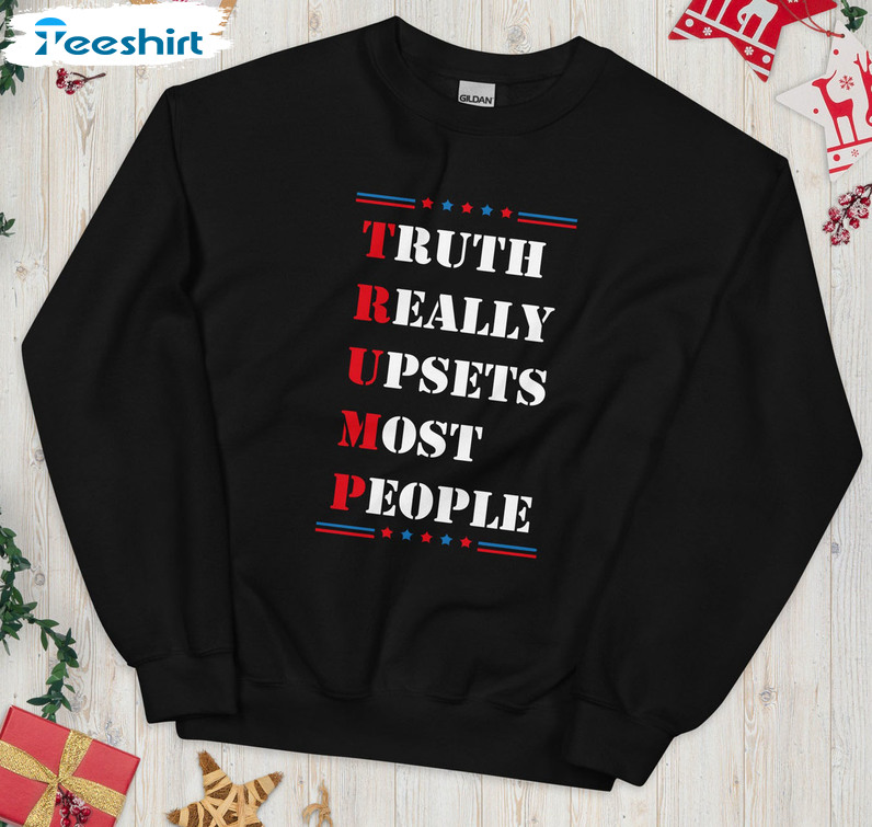 Truth Really Upsets Most People Vintage Shirt, Trump Supporter Unisex Hoodie Sweater