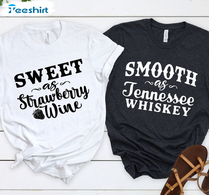 Smooth As Tennessee Whiskey Shirt, Sweet As Strawberry Wine Tee Tops Short Sleeve