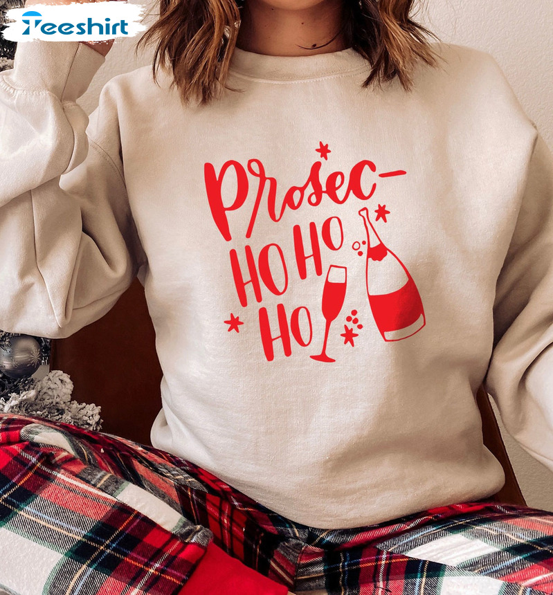 Prosec Ho Ho Ho Christmas Shirt, Funny Xmas Wine Short Sleeve Crewneck